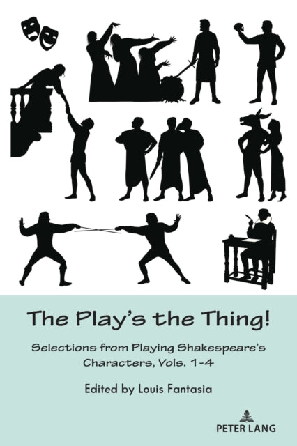 The Play's the Thing!: Selections from Playing Shakespeare's Characters, Vols. 1-4