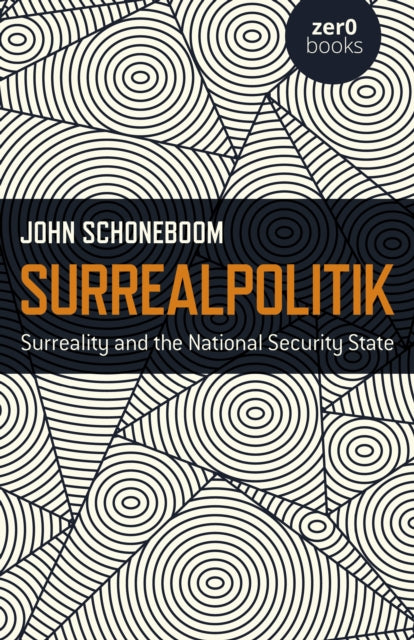 Surrealpolitik - Surreality and the National Security State