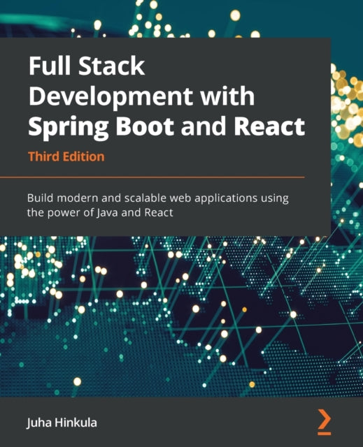 Full Stack Development with Spring Boot and React: Build modern and scalable web applications using the power of Java and React, 3rd Edition