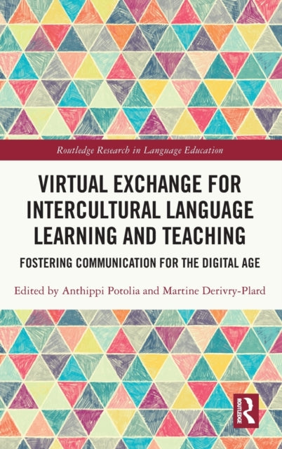 Virtual Exchange for Intercultural Language Learning and Teaching: Fostering Communication for the Digital Age