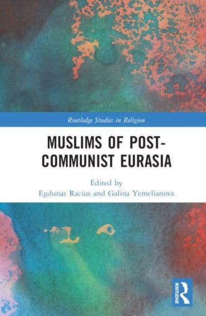 Muslims of Post-Communist Eurasia