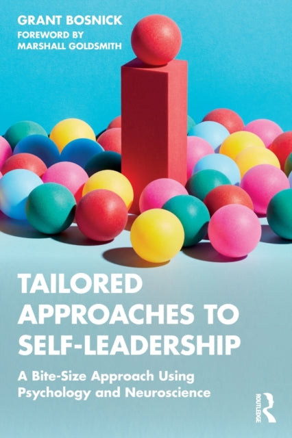 Tailored Approaches to Self-Leadership: A Bite-Size Approach Using Psychology and Neuroscience