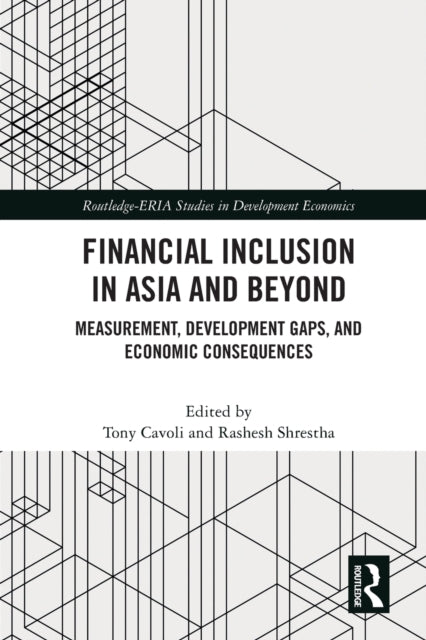 Financial Inclusion in Asia and Beyond: Measurement, Development Gaps, and Economic Consequences