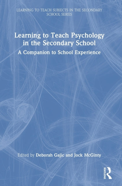 Learning to Teach Psychology in the Secondary School: A Companion to School Experience