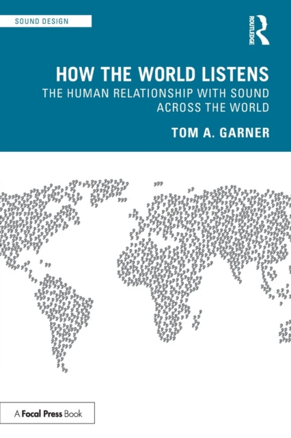 How the World Listens: The Human Relationship with Sound across the World