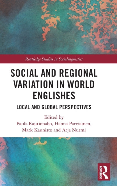 Social and Regional Variation in World Englishes: Local and Global Perspectives