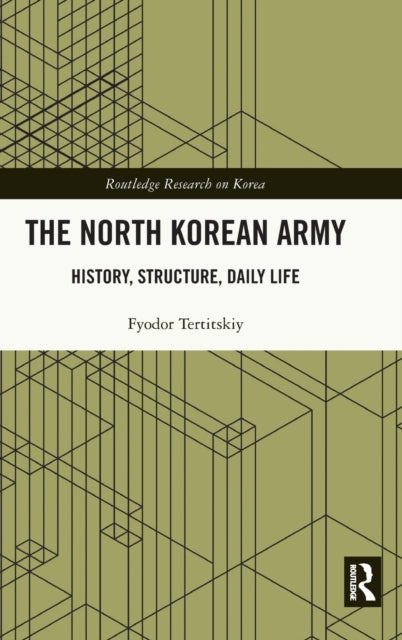 The North Korean Army: History, Structure, Daily Life
