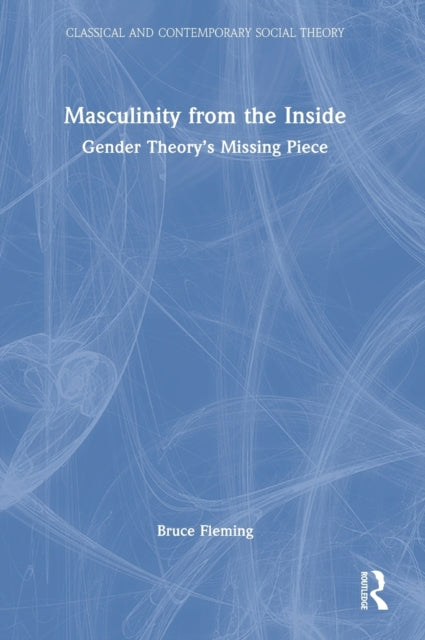 Masculinity from the Inside: Gender Theory's Missing Piece
