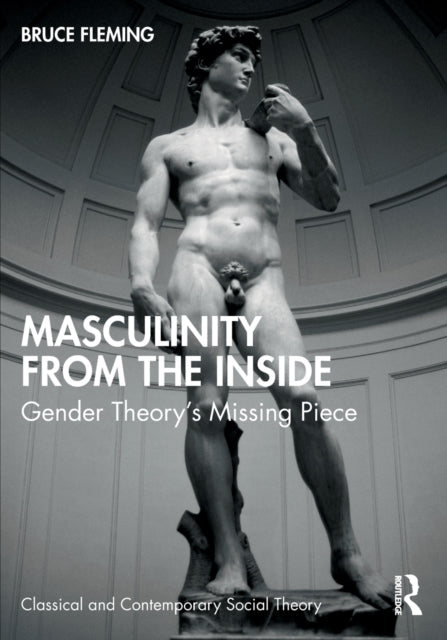 Masculinity from the Inside: Gender Theory's Missing Piece