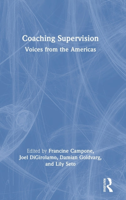 Coaching Supervision: Voices from the Americas