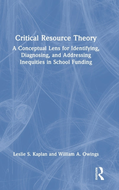 Critical Resource Theory: A Conceptual Lens for Identifying, Diagnosing, and Addressing Inequities in School Funding