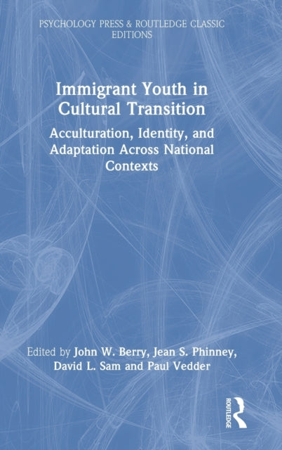 Immigrant Youth in Cultural Transition: Acculturation, Identity, and Adaptation Across National Contexts