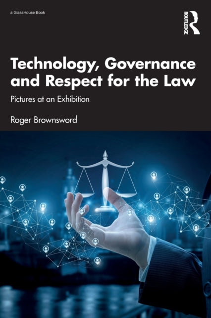 Technology, Governance and Respect for the Law: Pictures at an Exhibition