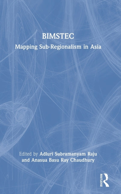 BIMSTEC: Mapping Sub-Regionalism in Asia