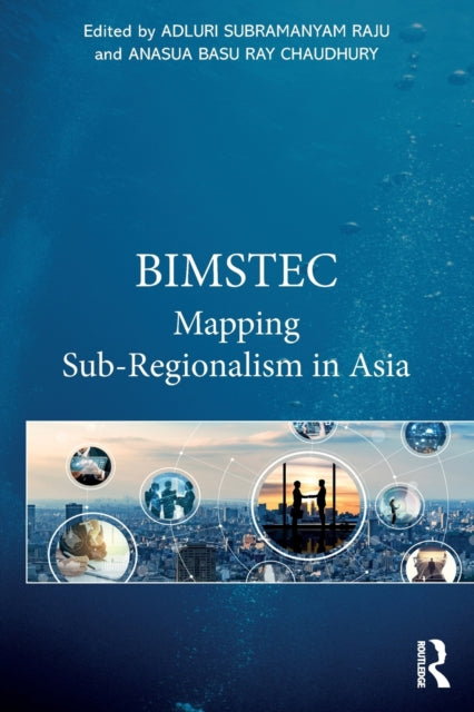 BIMSTEC: Mapping Sub-Regionalism in Asia