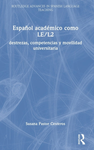 Espanol academico como LE/L2: destrezas, competencias y movilidad universitaria