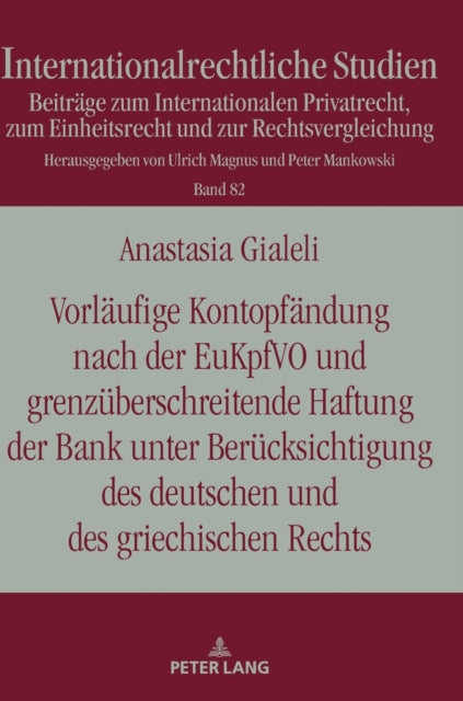 Vorlaeufige Kontopfaendung Nach Der Eukpfvo Und Grenzueberschreitende Haftung Der Bank Unter Beruecksichtigung Des Deutschen Und Des Griechischen Rechts