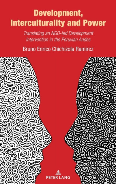 Development, Interculturality and Power: Translating an NGO-led Development Intervention in the Peruvian Andes