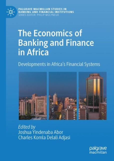The Economics of Banking and Finance in Africa: Developments in Africa's Financial Systems