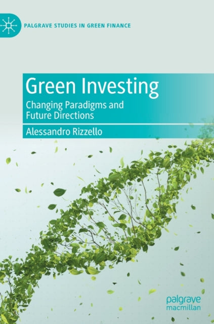 Green Investing: Changing Paradigms and Future Directions