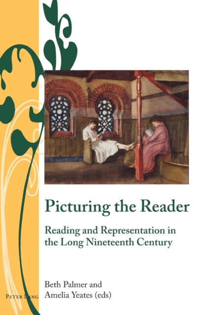 Picturing the Reader: Reading and Representation in the Long Nineteenth Century