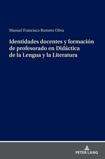 Identidades docentes y formacion de profesorado en Didactica de la Lengua y la Literatura