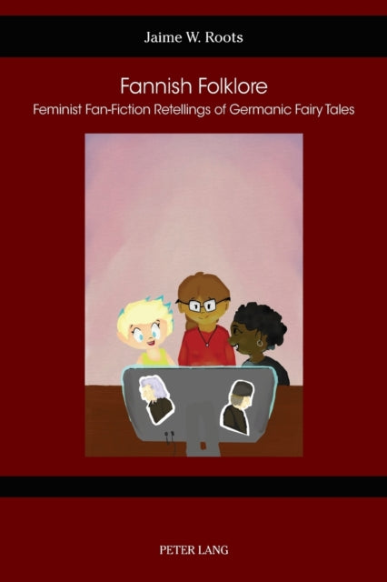 Fannish Folklore: Feminist Fan-Fiction Retellings of Germanic Fairy Tales