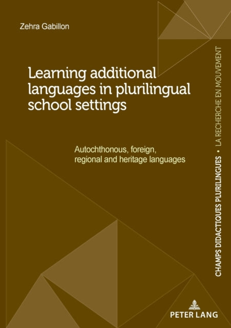 Learning additional languages in plurilingual school settings: Autochthonous, foreign, regional and heritage languages