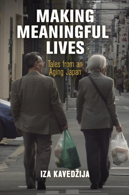 Making Meaningful Lives: Tales from an Aging Japan