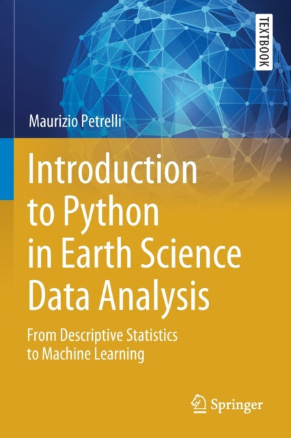 Introduction to Python in Earth Science Data Analysis: From Descriptive Statistics to Machine Learning