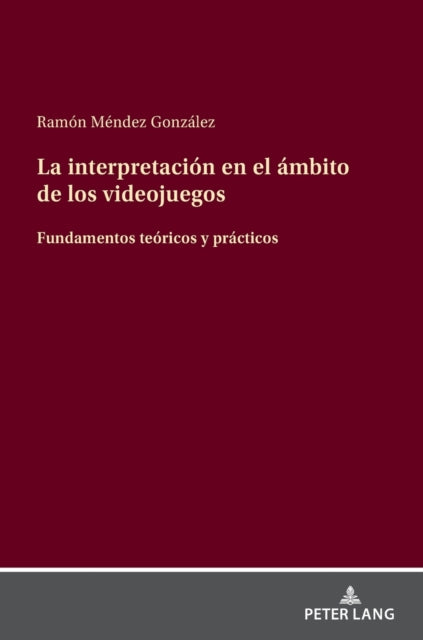 La interpretacion en el ambito de los videojuegos; Fundamentos teoricos y practicos