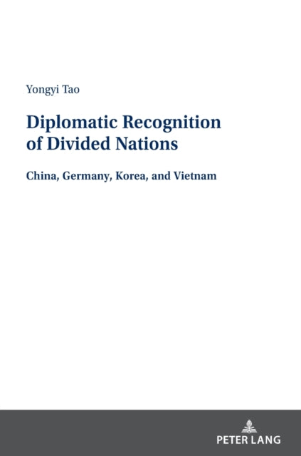 Diplomatic Recognition of Divided Nations: China, Germany, Korea, and Vietnam