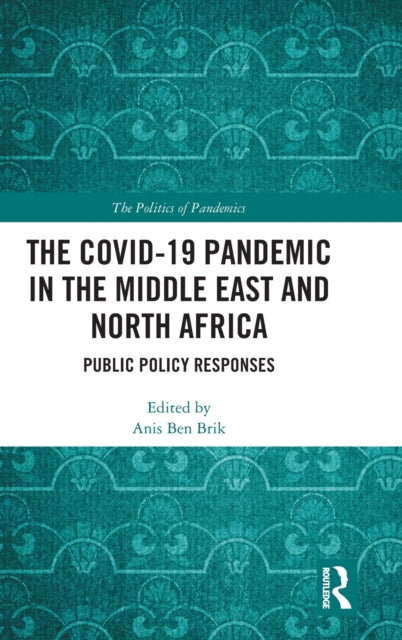 The COVID-19 Pandemic in the Middle East and North Africa: Public Policy Responses