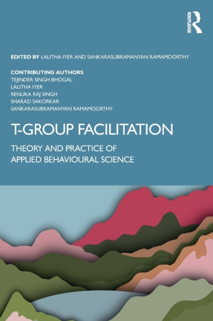 T-Group Facilitation: Theory and Practice of Applied Behavioural Science