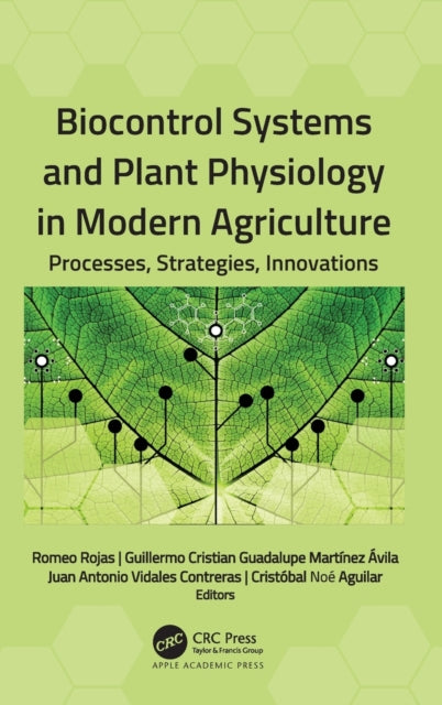 Biocontrol Systems and Plant Physiology in Modern Agriculture: Processes, Strategies, Innovations