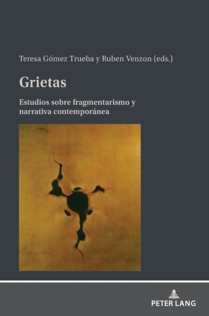Grietas; Estudios sobre fragmentarismo y narrativa contemporanea