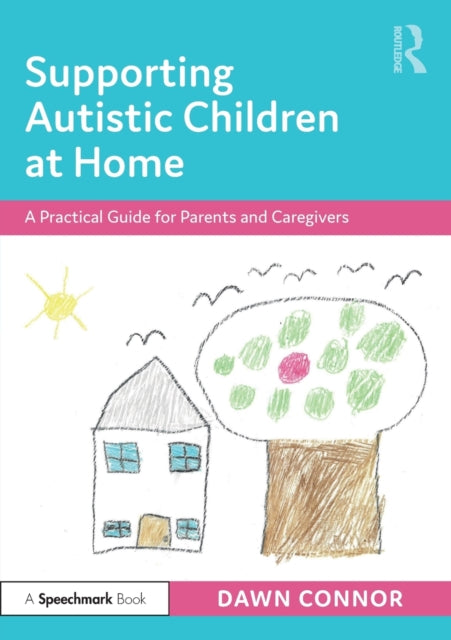 Supporting Autistic Children at Home: A Practical Guide for Parents and Caregivers