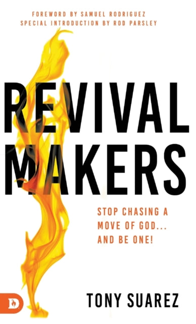 RevivalMakers: Stop Chasing a Move of God... and Be One!
