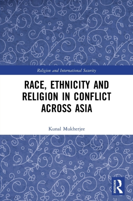 Race, Ethnicity and Religion in Conflict Across Asia