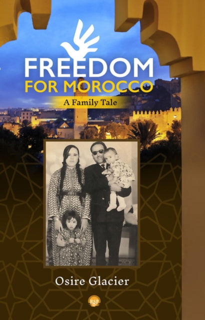 Freedom For Morocco: A Family Tale