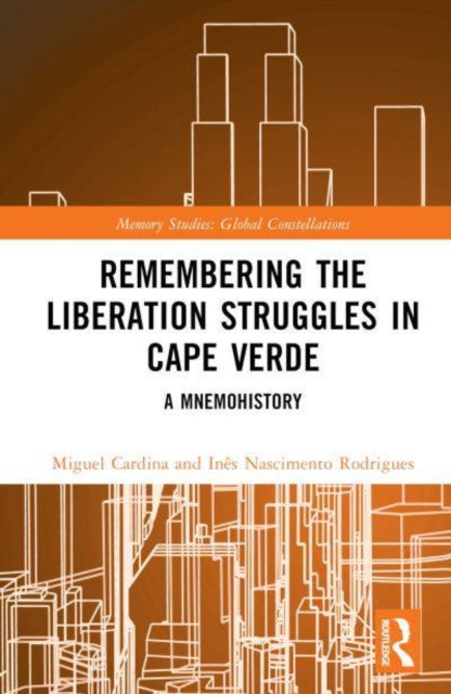 Remembering the Liberation Struggles in Cape Verde: A Mnemohistory