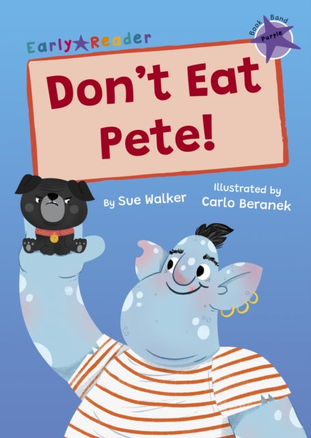 Don't Eat Pete!: (Purple Early Reader)