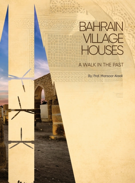 Bahrain Village Houses: A Walk in the Past
