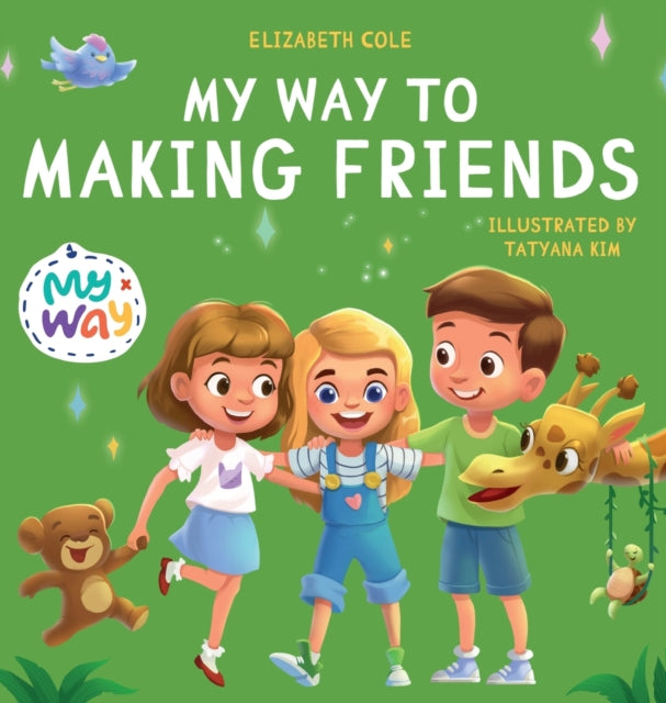 My Way to Making Friends: Children's Book about Friendship, Inclusion and Social Skills (Kids Feelings)