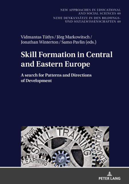 Skill Formation in Central and Eastern Europe: A search for Patterns and Directions of Development