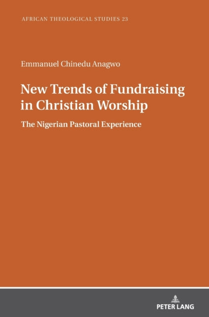 New Trends of Fundraising in Christian Worship: The Nigerian Pastoral Experience