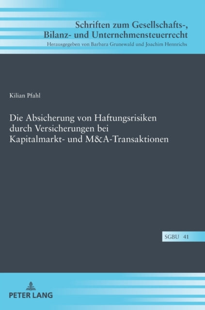 Die Absicherung von Haftungsrisiken durch Versicherungen bei Kapitalmarkt- und M&A-Transaktionen