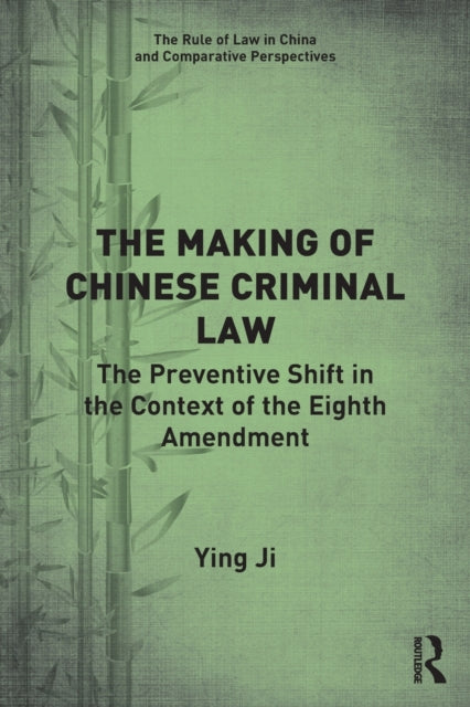 The Making of Chinese Criminal Law: The Preventive Shift in the Context of the Eighth Amendment