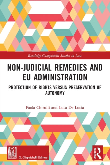 Non-Judicial Remedies and EU Administration: Protection of Rights versus Preservation of Autonomy