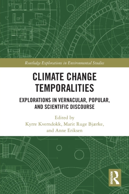 Climate Change Temporalities: Explorations in Vernacular, Popular, and Scientific Discourse